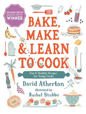 cover image of Bake, Make, and Learn to Cook